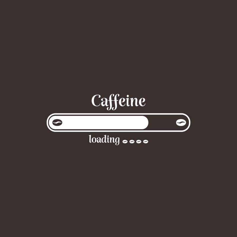 Vinyl Wall Art Decal - Caffeine Loading - 9" x 25" - Modern Inspirational Fun Caffeine Lovers Quote Sticker For Home Office Kitchen Coffee Shop Restaurant Decor 1