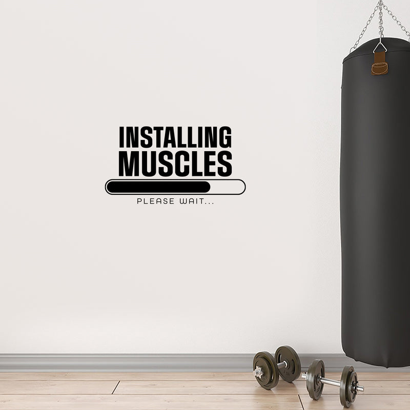 Vinyl Wall Art Decal - Installing Muscles Please Wait - 16.5" x 30" - Trendy Motivational Funny Design Quote Sticker For Home CrossFit Center Gym Fitness Lifestyle Office Decor 3