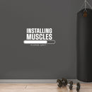Vinyl Wall Art Decal - Installing Muscles Please Wait - 16.5" x 30" - Trendy Motivational Funny Design Quote Sticker For Home CrossFit Center Gym Fitness Lifestyle Office Decor 2