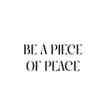 Vinyl Wall Art Decal - Be A Piece Of Peace - Modern Motivational Self Love Quote Sticker For Home Bedroom Window Office Therapy Living Room Mirror Decor 1