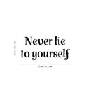 Vinyl Wall Art Decal - Never Lie To Yourself - Happiness Life Modern Inspirational Positive Quote Sticker For Home Office Bedroom Store Living Room Decor 4