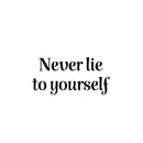 Vinyl Wall Art Decal - Never Lie To Yourself - 12" x 25" - Happiness Life Modern Inspirational Positive Quote Sticker For Home Office Bedroom Store Living Room Decor 1