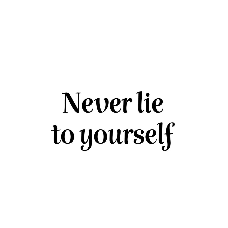 Vinyl Wall Art Decal - Never Lie To Yourself - 12" x 25" - Happiness Life Modern Inspirational Positive Quote Sticker For Home Office Bedroom Store Living Room Decor 1