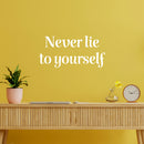 Vinyl Wall Art Decal - Never Lie To Yourself - 12" x 25" - Happiness Life Modern Inspirational Positive Quote Sticker For Home Office Bedroom Store Living Room Decor 3