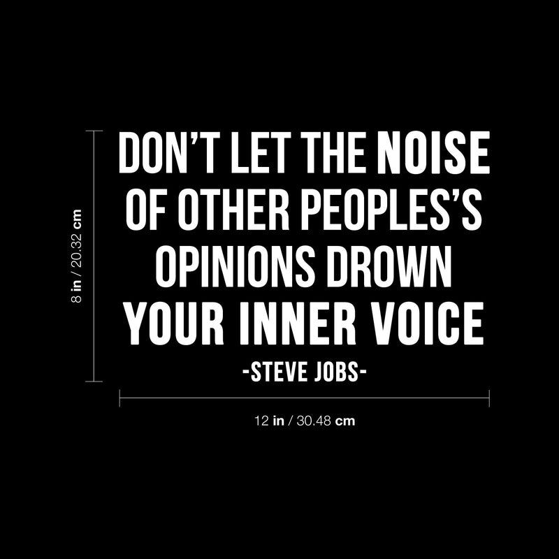 Vinyl Wall Art Decal - Don't Let The Noise Of Other Peoples' - 8" x 12" - Trendy Inspiring Positive Lifestyle Quote Sticker For Home Living Room Classroom Office School Coffee Shop Decor 4