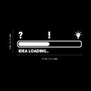 Vinyl Wall Art Decal - Idea Loading ???? - 8" x 25" - Trendy Inspiring Funny Good Vibes Quote Sticker For Home Playroom Living Room Classroom School Office Coffee Shop Decor 4