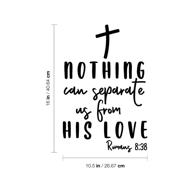 Vinyl Wall Art Decal - Nothing Can Separate Us From His Love - Romans 8:38 - 16" x 10.5" - Spiritual Lovely Inspiring Quote Sticker For Home Bedroom Living Room Religious Center Decor 4