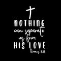 Vinyl Wall Art Decal - Nothing Can Separate Us From His Love - Romans 8:38 - 16" x 10.5" - Spiritual Lovely Inspiring Quote Sticker For Home Bedroom Living Room Religious Center Decor 1