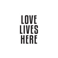 Vinyl Wall Art Decal - Love Lives Here - 25. Modern Motivational Self Love Quote Sticker For Home Bedroom Window Office Therapy Living Room Mirror Decor 1