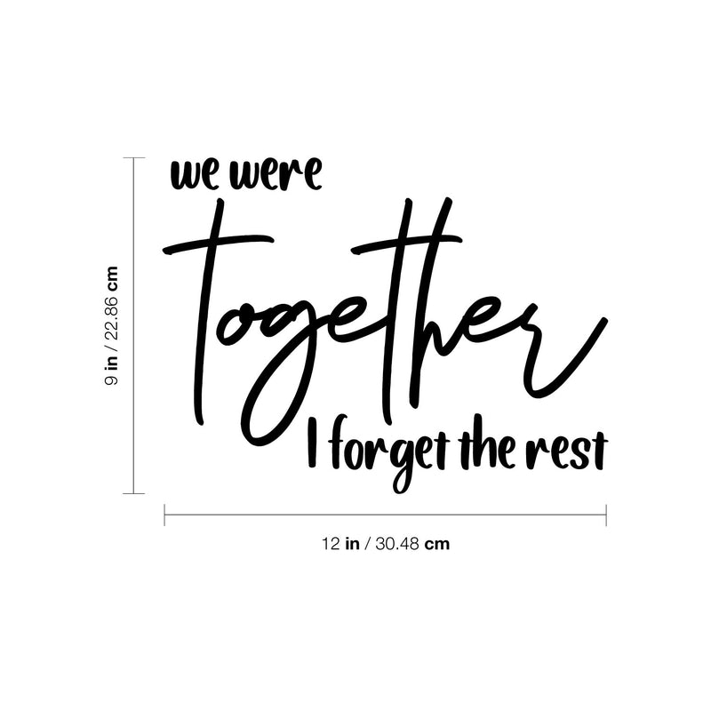 Vinyl Wall Art Decal - We Were Together I Forget The Rest - 9" x 12" - Modern Lovely Inspirational Quote Sticker For Home Bedroom Living Room Closet Office Religious Center Decor 4