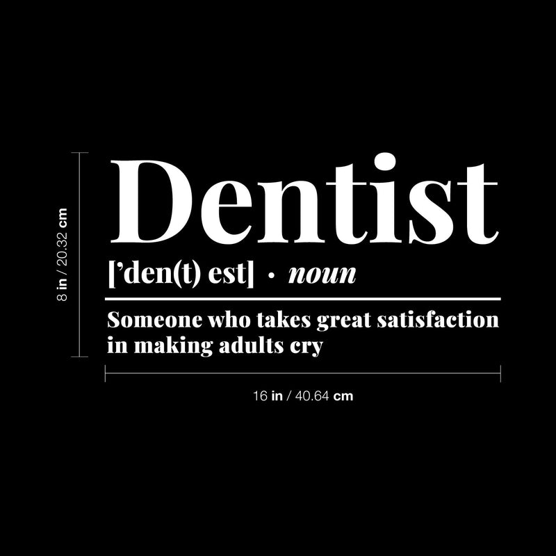 Vinyl Wall Art Decal - Dentist Definition - 8" x 16" - Trendy Funny Sarcastic Adult Joke Quote For Home Bedroom Bathroom Dentist Office Waiting Area Decor 4