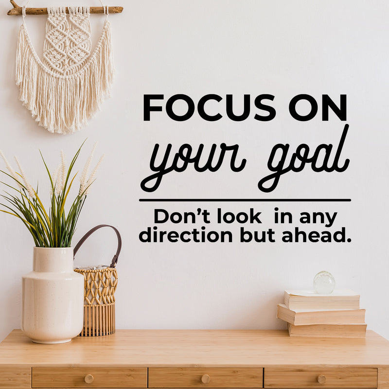 Vinyl Wall Art Decal - Focus On Your Goal Don't Look In Any Direction - 16" x 11" - Modern Motivational Goals Quote Sticker For Home Office School Classroom Decor 3
