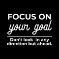Vinyl Wall Art Decal - Focus On Your Goal Don't Look In Any Direction - 16" x 11" - Modern Motivational Goals Quote Sticker For Home Office School Classroom Decor 1
