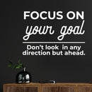 Vinyl Wall Art Decal - Focus On Your Goal Don't Look In Any Direction - 16" x 11" - Modern Motivational Goals Quote Sticker For Home Office School Classroom Decor 3