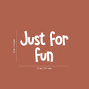 Vinyl Wall Art Decal - Just For Fun - 16" x 25" - Trendy Inspirational Cute Design Sticker For Children Bedroom Home Baby Nursery Daycare Kids Room Decor 4
