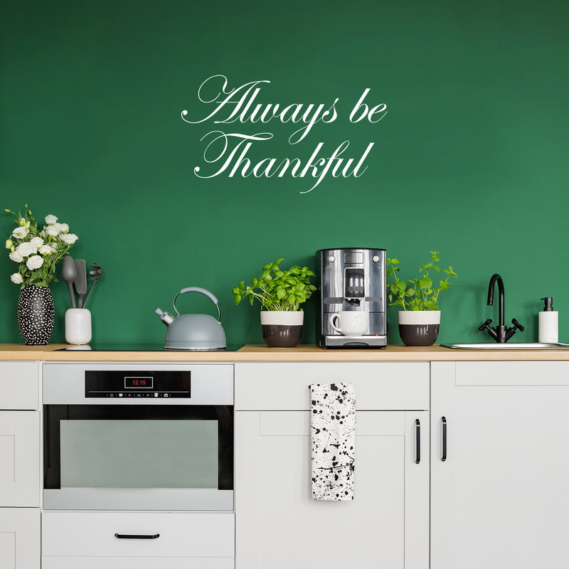 Vinyl Wall Art Decal - Always Be Thankful - Trendy Cute Inspirational Lovely Quote Sticker For Home Family Room School Office Coffee Shop Doors Windows Storefront Decor 5