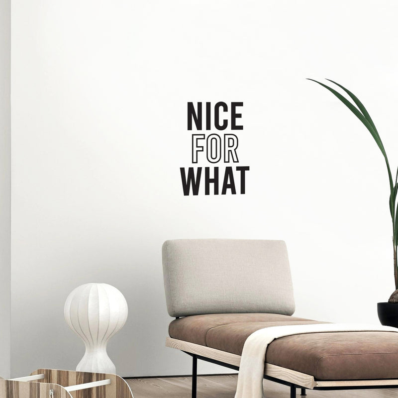 Vinyl Wall Art Decal - Nice For What - 22" x 16.5" - Trendy inspirational Fun Positive Good Vibes Sticker For Home Bedroom Closet Living Room Office Coffee Shop Decor 2