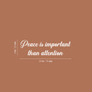 Vinyl Wall Art Decal - Peace Is Important Than Attention - 9" x 30" - Modern Inspirational Good Vibes Quote Sticker For Home Bedroom Living Room Closet Office Coffee Shop Decor 4