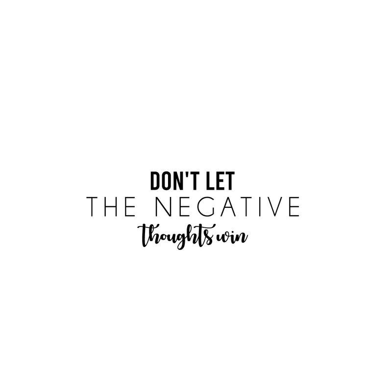 Vinyl Wall Art Decal - Don't Let The Negative Thoughts Win - 9. Trendy Positive Lifestyle Quote Sticker For Home Bedroom Living Room School Classroom Office Gym Fitness Decor 1