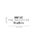 Vinyl Wall Art Decal - Don't Let The Negative Thoughts Win - 9.5" x 25" - Trendy Positive Lifestyle Quote Sticker For Home Bedroom Living Room School Classroom Office Gym Fitness Decor 4