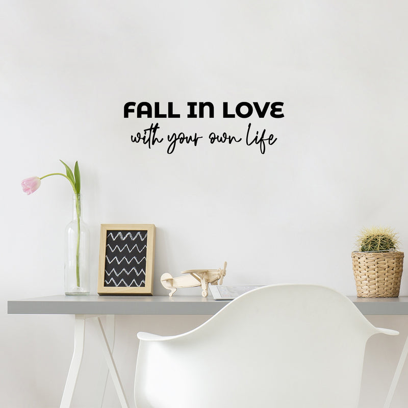 Vinyl Wall Art Decal - Fall In Love With Your Own Life - 8" x 25" - Modern Inspirational Positive Self Love Quote Sticker For Home Office Bedroom Living Room Decor 2