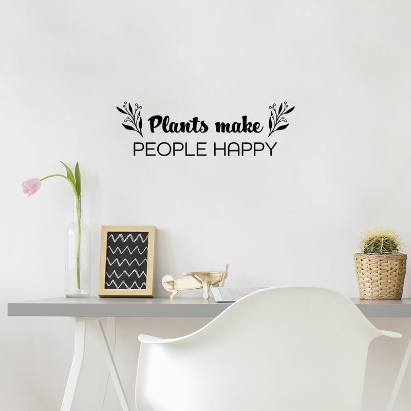 Vinyl Wall Art Decal - Plants Make People Happy - 8. Trendy Inspirational Quote Sticker For Home Office Bedroom Living Room Indoor Garden Patio Decor 2