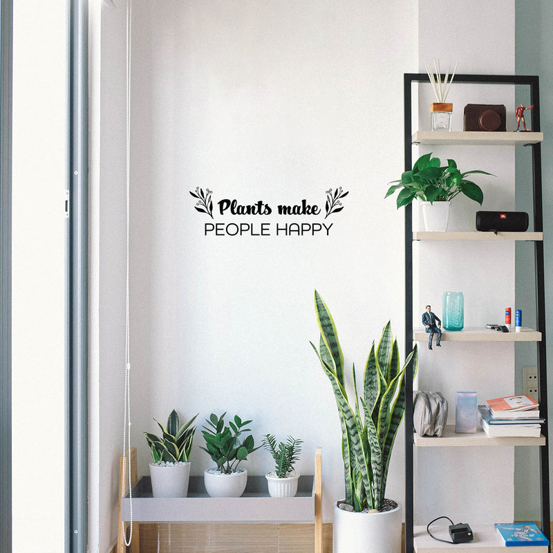 Vinyl Wall Art Decal - Plants Make People Happy - 8.5" x 25" - Trendy Inspirational Quote Sticker For Home Office Bedroom Living Room Indoor Garden Patio Decor 3