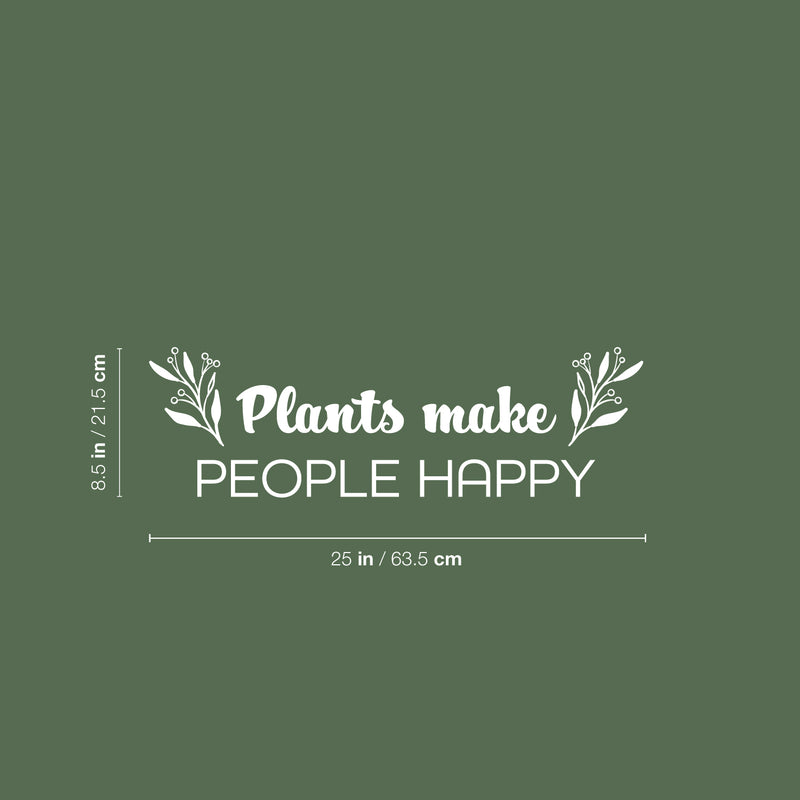 Vinyl Wall Art Decal - Plants Make People Happy - 8.5" x 25" - Trendy Inspirational Quote Sticker For Home Office Bedroom Living Room Indoor Garden Patio Decor 4