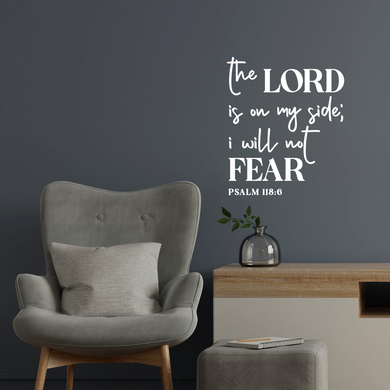 Vinyl Wall Art Decal - The Lord Is On My Side I Will Not Fear Psalm 118:6 - 16.5" x 14" - Spiritual Religious Quote Sticker For Home Church Living Room Bedroom Decor 2