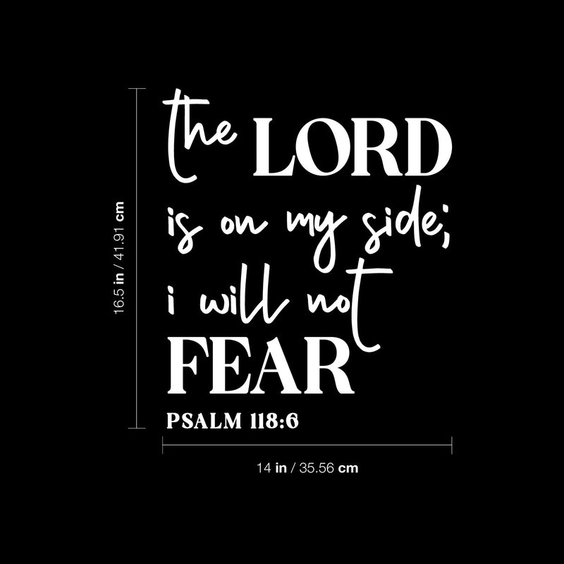 Vinyl Wall Art Decal - The Lord Is On My Side I Will Not Fear Psalm 118:6 - 16.5" x 14" - Spiritual Religious Quote Sticker For Home Church Living Room Bedroom Decor 4