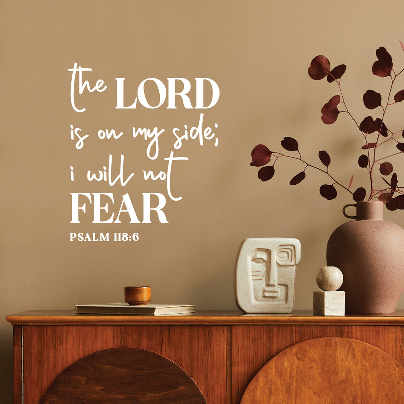 Vinyl Wall Art Decal - The Lord Is On My Side I Will Not Fear Psalm 118:6 - 16.5" x 14" - Spiritual Religious Quote Sticker For Home Church Living Room Bedroom Decor 3