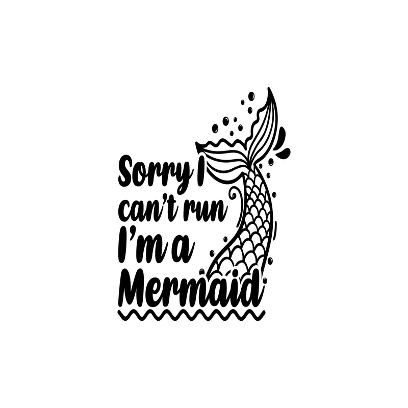 Vinyl Wall Art Decal - Sorry I Can't Run I'm A Mermaid - 23" x 17" - Trendy Inspirational Cute Design Sticker For Children Bedroom Home Baby Nursery Daycare Kids Room Decor 1