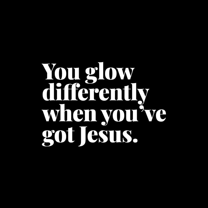 Vinyl Wall Art Decal - You Glow Differently When You've Got Jesus - 9" x 13" - Modern Inspiring Lovely Faith Quote Sticker For Home Bedroom Living Room Family Room Religious Center Decor 1