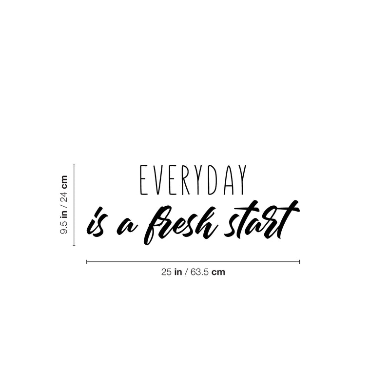 Vinyl Wall Art Decal - Everyday Is A Fresh Start - 9.5" x 25" - Modern Fun Inspirational Good Vibes Quote Sticker For Home Bedroom Living Room School Office Coffee Shop Gym Fitness Decor 4