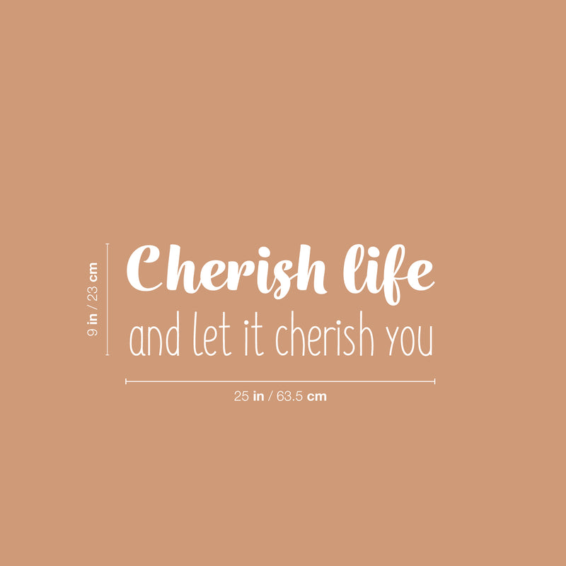 Vinyl Wall Art Decal - Cherish Life And Let It Cherish You - 25" x 9" - Modern Inspirational Quote Sticker For Home Office Bedroom Living Room Decor 4