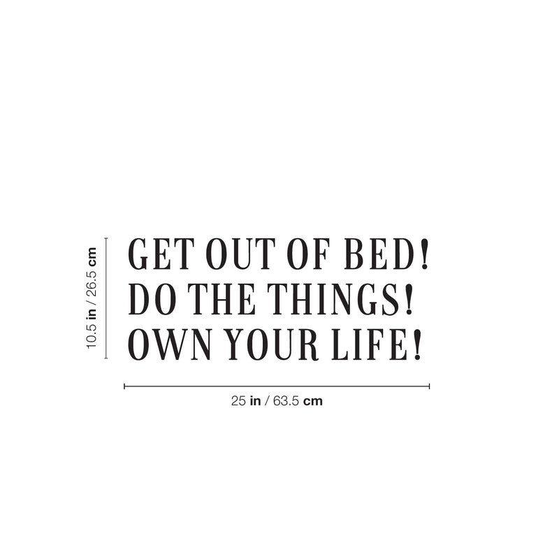 Vinyl Wall Art Decal - Get Out Of Bed! Do The Things! Own Your Life! - 10.5" x 25" - Trendy Motivational Positive Lifestyle Quote Sticker For Home School Office Coffee Shop Gym Fitness Decor 4