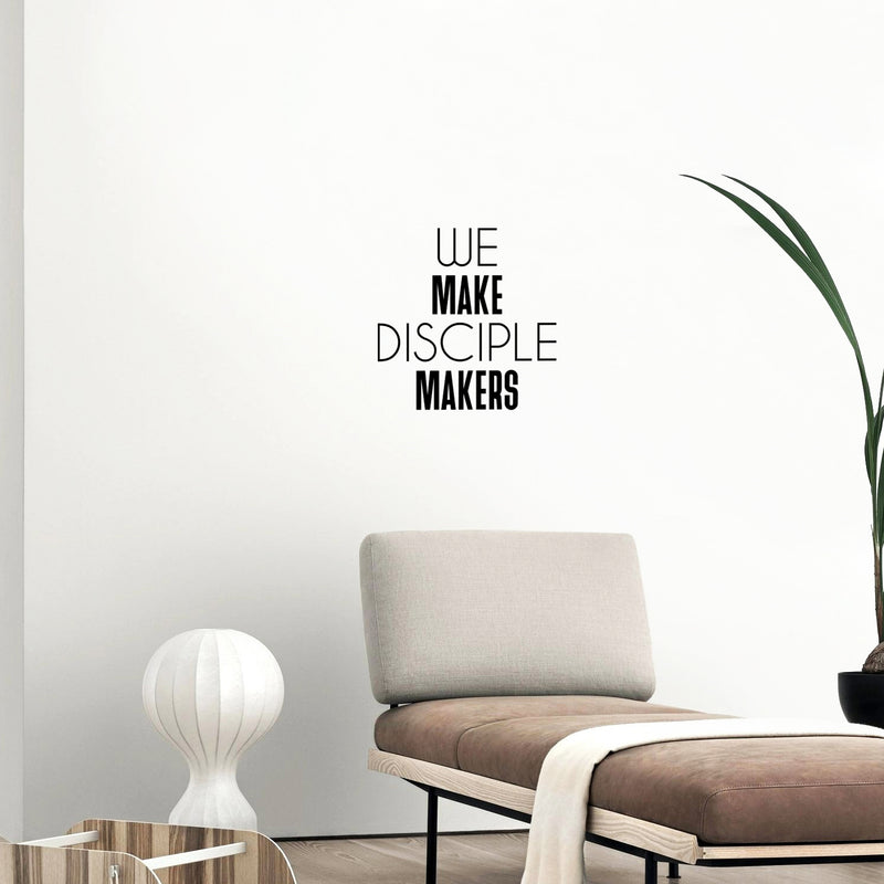 Vinyl Wall Art Decal - We Make Disciple Makers - 16. - Trendy Motivational Positive Healthy Quote Sticker For Home Bedroom School Classroom Office Gym Fitness Lifestyle Decor 3