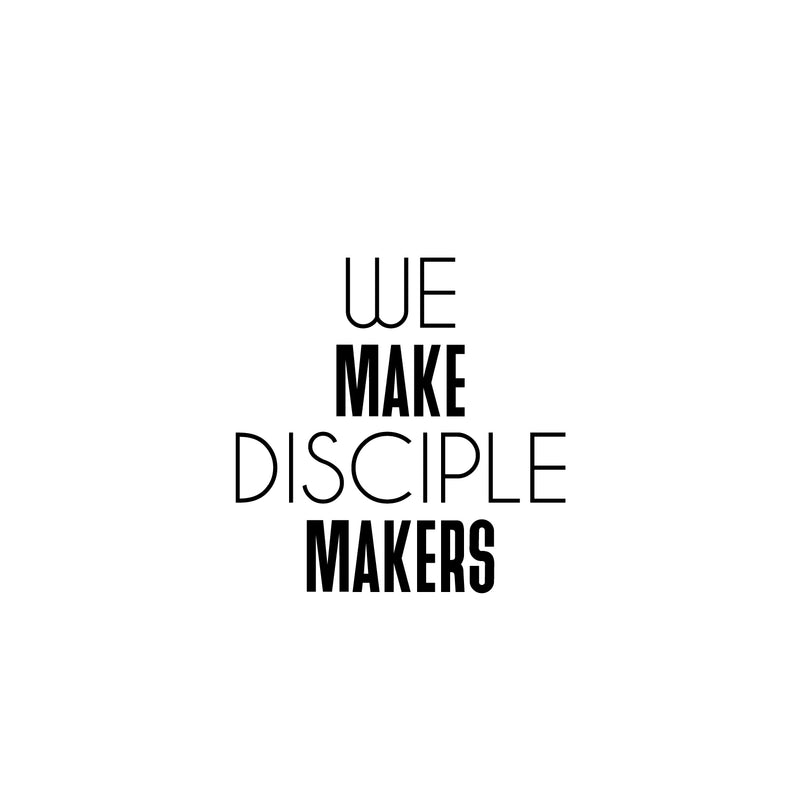 Vinyl Wall Art Decal - We Make Disciple Makers - 16.5" x 16.5" - Trendy Motivational Positive Healthy Quote Sticker For Home Bedroom School Classroom Office Gym Fitness Lifestyle Decor 1