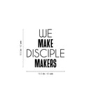 Vinyl Wall Art Decal - We Make Disciple Makers - 16. - Trendy Motivational Positive Healthy Quote Sticker For Home Bedroom School Classroom Office Gym Fitness Lifestyle Decor 4