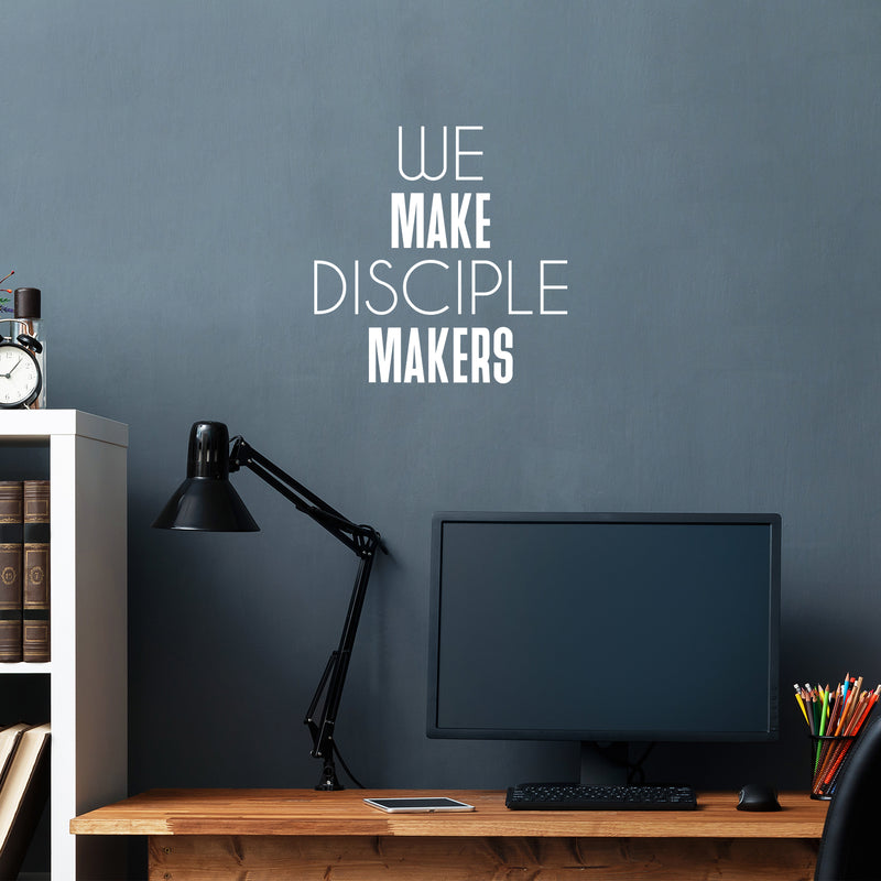 Vinyl Wall Art Decal - We Make Disciple Makers - 16.5" x 16.5" - Trendy Motivational Positive Healthy Quote Sticker For Home Bedroom School Classroom Office Gym Fitness Lifestyle Decor 2