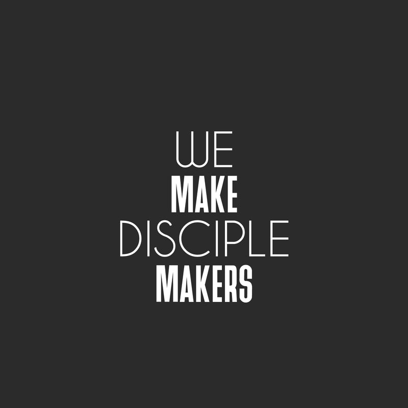 Vinyl Wall Art Decal - We Make Disciple Makers - 16.5" x 16.5" - Trendy Motivational Positive Healthy Quote Sticker For Home Bedroom School Classroom Office Gym Fitness Lifestyle Decor 1