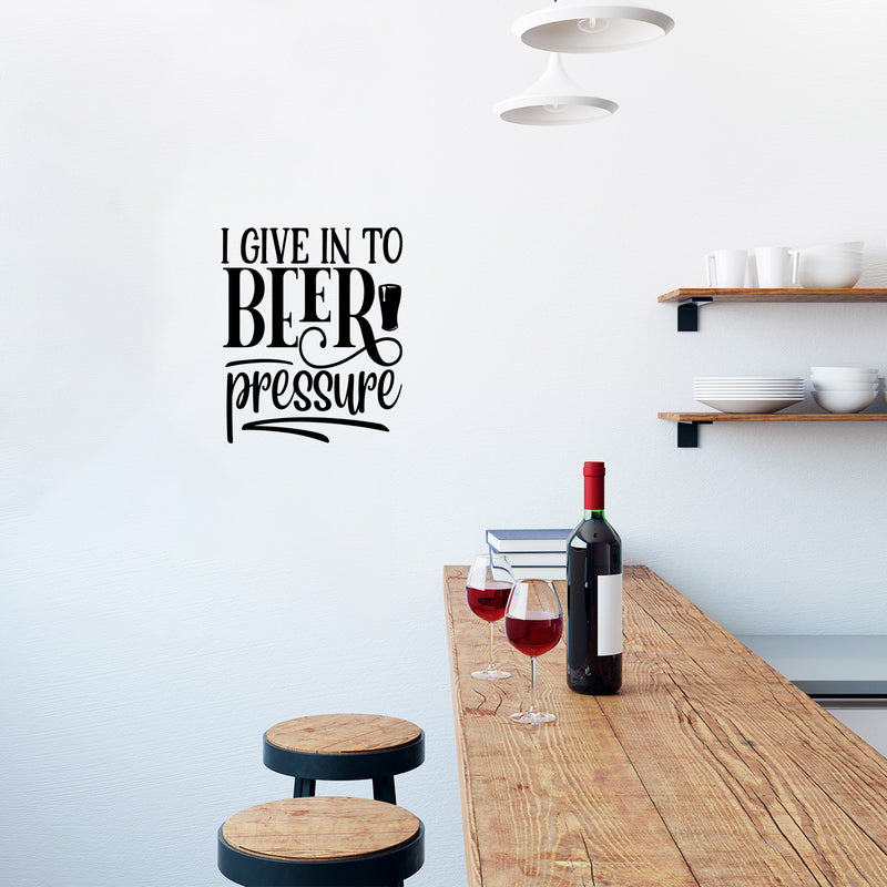 Vinyl Wall Art Decal - I Give Up In To Beer Pressure - 17" x 15" - Trendy Sarcastic Adult Joke Quote Sticker Beer Bottle Shape For Home Bar Brewery Restaurant Decor 3