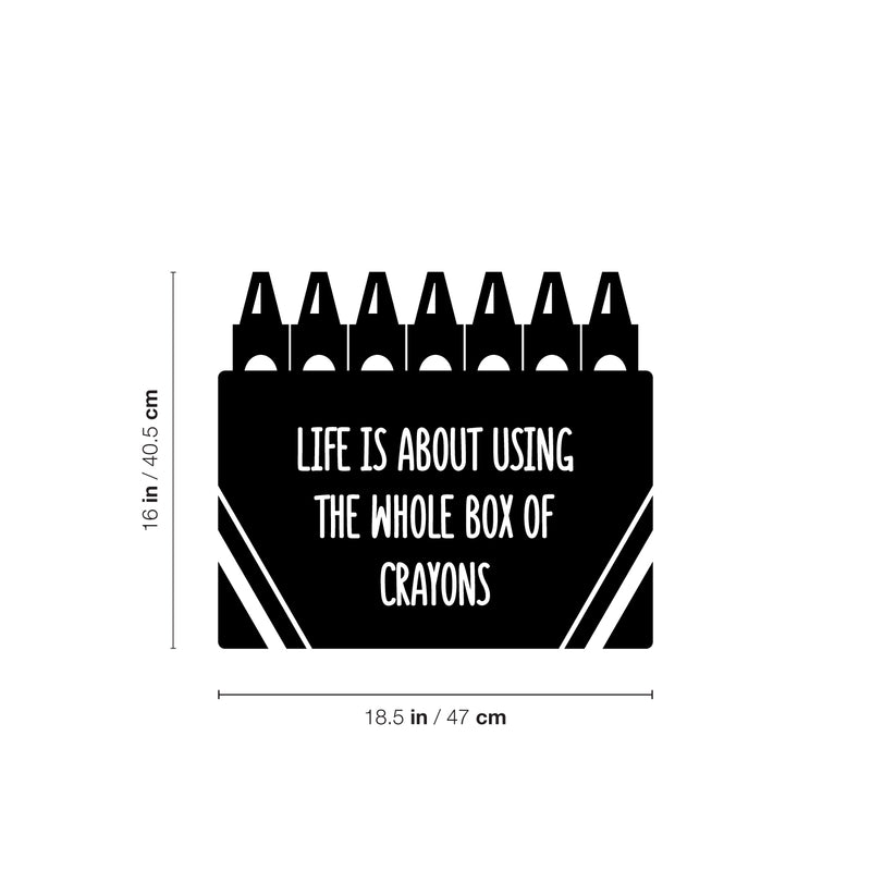 Vinyl Wall Art Decal - Life Is About Using The Whole Box Of Crayons - 16" x 18.5" - Inspirational Quote Sticker For Children Bedroom Home Nursery Daycare Kids Room Decor 4
