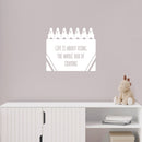 Vinyl Wall Art Decal - Life Is About Using The Whole Box Of Crayons - 16" x 18.5" - Inspirational Quote Sticker For Children Bedroom Home Nursery Daycare Kids Room Decor 2