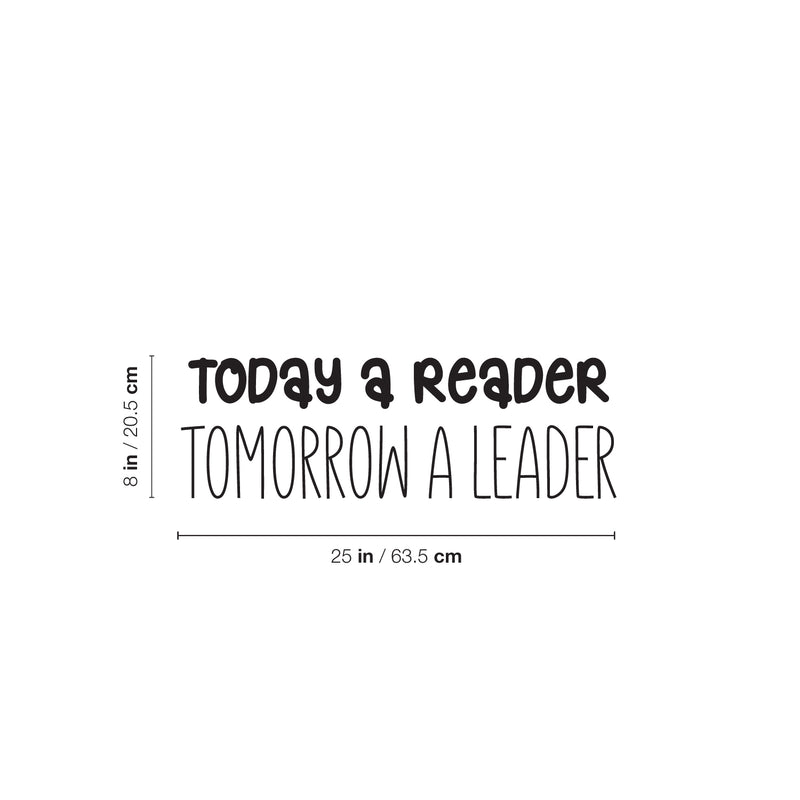 Vinyl Wall Art Decal - Today A Reader Tomorrow A Leader - Positive Inspirational Quote For Home Bedroom Living Room Apartment School Classroom Decoration Sticker 4