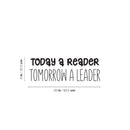 Vinyl Wall Art Decal - Today A Reader Tomorrow A Leader - Positive Inspirational Quote For Home Bedroom Living Room Apartment School Classroom Decoration Sticker 4