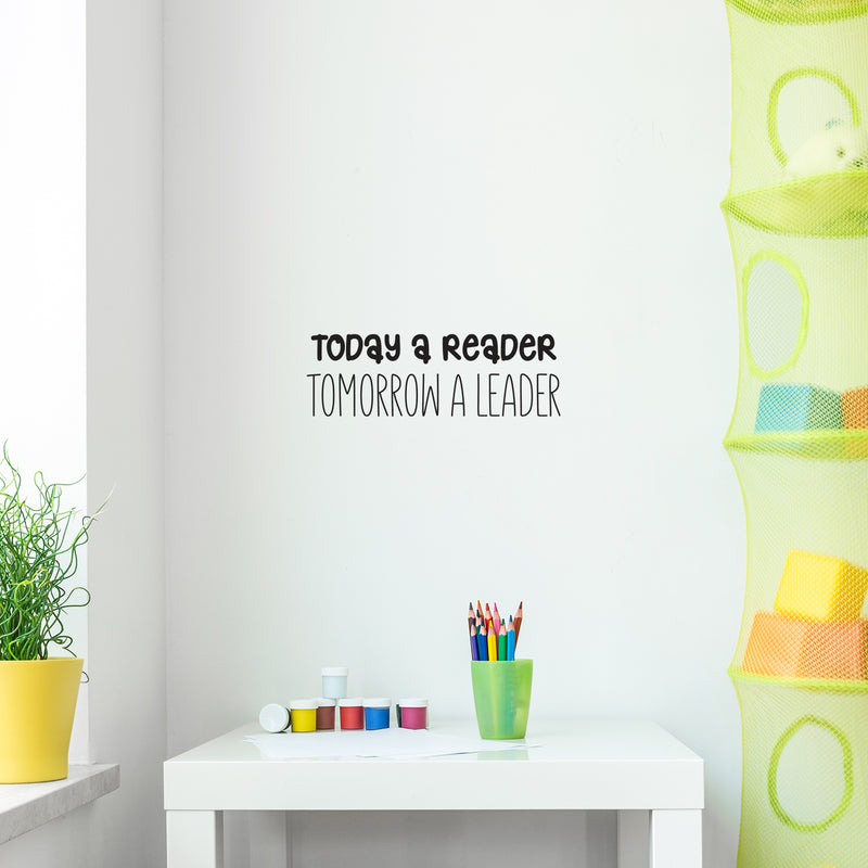 Vinyl Wall Art Decal - Today A Reader Tomorrow A Leader - Positive Inspirational Quote For Home Bedroom Living Room Apartment School Classroom Decoration Sticker 3