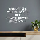 Vinyl Wall Art Decal - God's Grace Will Bless You But Gratitude Will Sustain You - 10.5" x 15" - Inspirational Spiritual Religious Quote Sticker For Home Church Living Room Decor 3