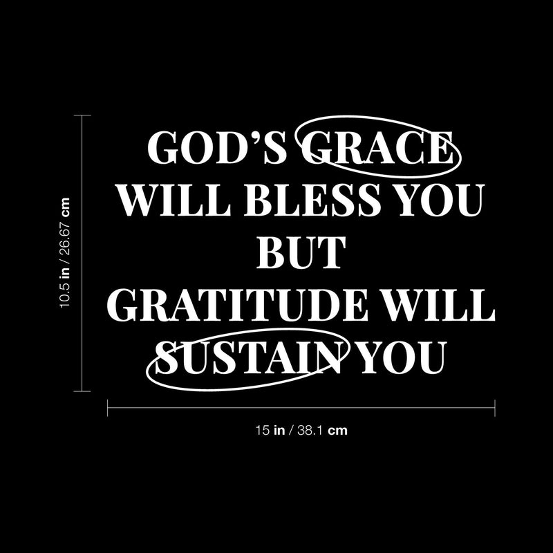 Vinyl Wall Art Decal - God's Grace Will Bless You But Gratitude Will Sustain You - 10.5" x 15" - Inspirational Spiritual Religious Quote Sticker For Home Church Living Room Decor 4