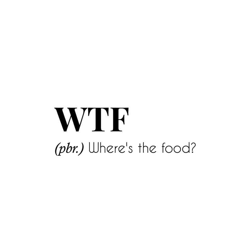 Vinyl Wall Art Decal - Where's The Food - 8.5" x 25" - Trendy Funny Sarcastic Joke Quote Sticker For Home Living Room Kitchen Dining Room Restaurant Coffee Shop Storefront Decor 1